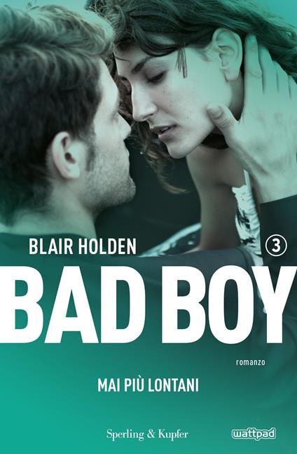 Mai più lontani. Bad boy. Vol. 3 - Blair Holden,Cecilia Pirovano - ebook