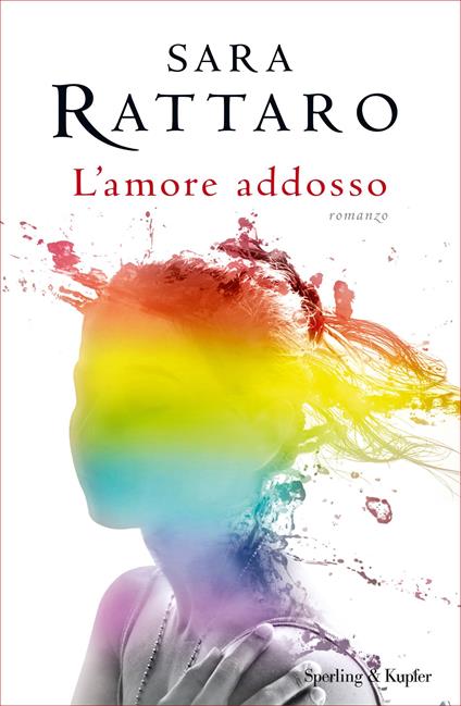 L' amore addosso - Sara Rattaro - ebook