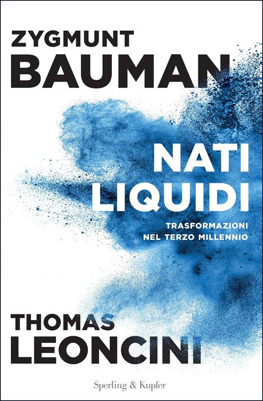Nati liquidi - Zygmunt Bauman,Thomas Leoncini,Teresa Franzosi - ebook