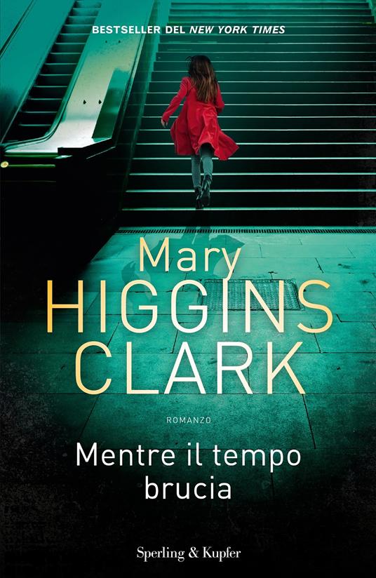 Mentre il tempo brucia - Mary Higgins Clark,Annalisa Garavaglia - ebook