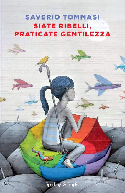 Siate ribelli, praticate gentilezza - Saverio Tommasi - ebook