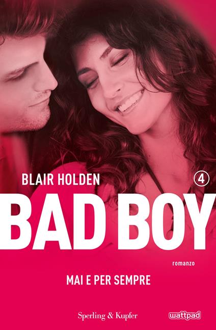 Mai e per sempre. Bad boy. Vol. 4 - Blair Holden,Cecilia Pirovano - ebook