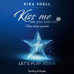 Kiss Me Like You Love Me 5 - Let's play again