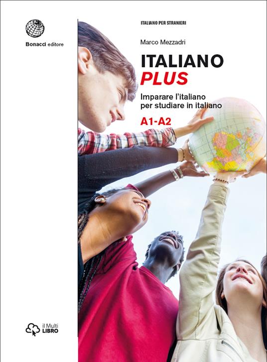 Italiano plus. Imparare l'italiano per studiare in italiano. Livello A1-A2 - Marco Mezzadri,Gaia Pieraccioni - copertina