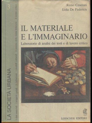 Il materiale e l'immaginario. Manuale e laboratorio di letteratura per le Scuole superiori. Ediz. grigia -  Remo Ceserani, Lidia De Federicis - copertina