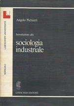 Introduzione alla sociologia industriale