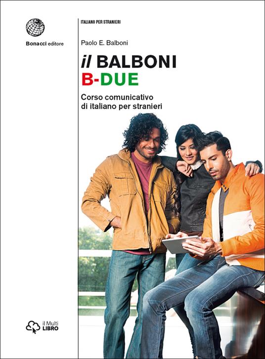 Il Balboni. Corso comunicativo di italiano per stranieri. Livello B2 - Paolo E. Balboni - copertina