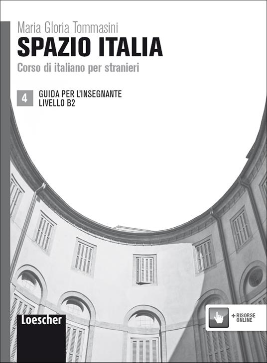 Spazio Italia. Corso di italiano per stranieri. B2. Guida per l'insegnante - Maria Gloria Tommasini,Flavia Mimma Diaco - copertina