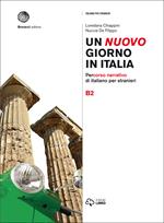 Un nuovo giorno in Italia. Percorso narrativo di italiano per stranieri. Livello B2