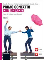 Primo contatto. Corso di italiano per stranieri. Livello A1. Esercizi. Con CD Audio