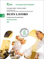 Buon lavoro. L'italiano per le professioni. Livello A2. Vol. 2: Ristorazione.