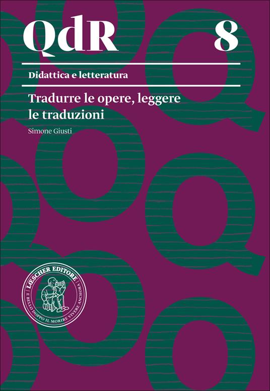 Tradurre le opere, leggere le traduzioni - Simone Giusti - copertina