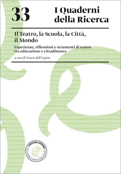 Il teatro, la scuola, la città, il mondo. Esperienze, riflessioni e strumenti di teatro tra educazione e cittadinanza - copertina