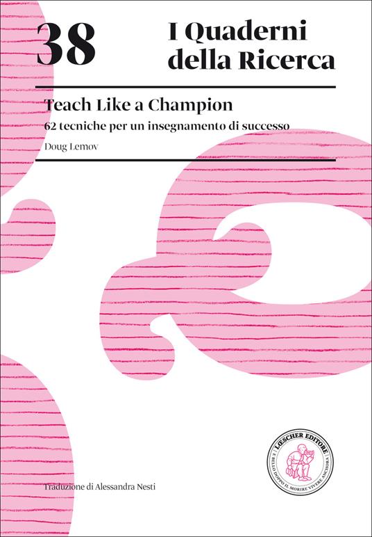 Teach like a champion. 62 tecniche per un insegnamento di successo - Doug Lemov - copertina