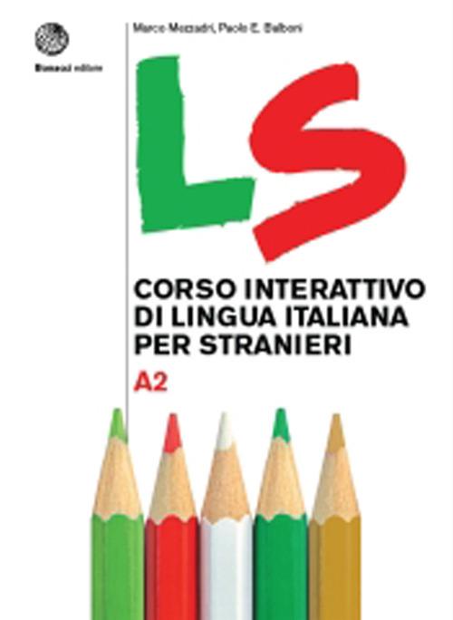 LS. Corso interattivo di lingua italiana per stranieri. A2 - Marco Mezzadri,Paolo E. Balboni - copertina