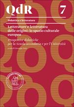 Letterature e letteratura delle origini: lo spazio culturale europeo. Prospettive didattiche per la scuola secondaria e per l'università