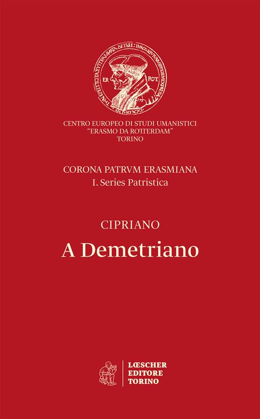 A Demetriano. Testo latino a fronte. Ediz. critica - Cipriano di Cartagine (san) - copertina