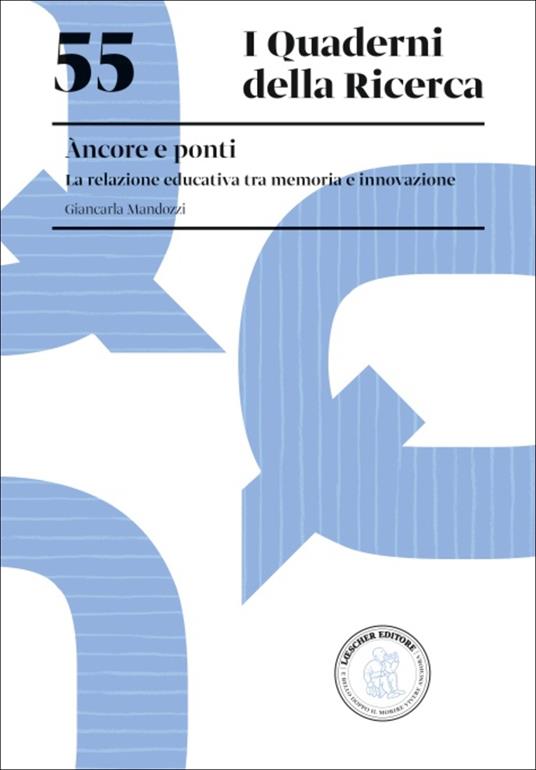 Àncore e ponti. La relazione educativa tra memoria e innovazione - Giancarla Mandozzi - copertina
