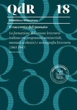 La formazione del canone letterario italiano tra programmi ministeriali, manuali scolastici e storiografia letteraria (1861-1945)