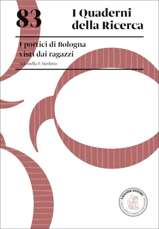 I portici di Bologna visti dai ragazzi - Antonella P. Merletto - copertina