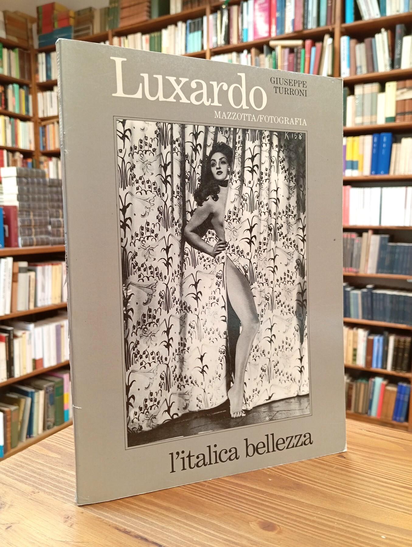 Luxardo. L'italica bellezza. Catalogo della mostra (Milano, 1980). Ediz. illustrata