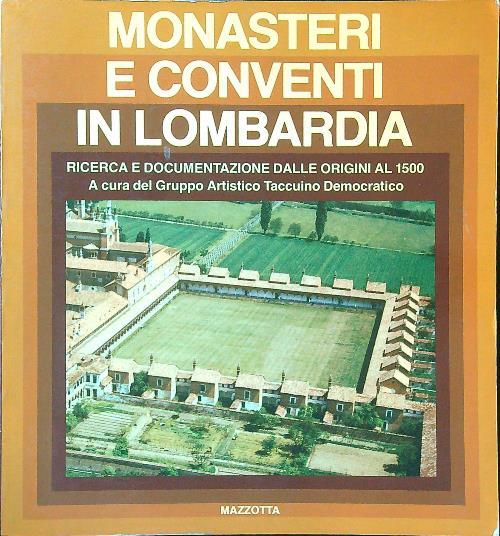 Monasteri e conventi in Lombardia. Ricerca e documentazione dalle origini al Cinquecento