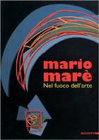 Mario Marè. Nel fuoco dell'arte. Catalogo della mostra (Milano, 1996). Ediz. illustrata - copertina