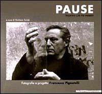 Pause. Incontro con tre maestri: Duane Michals, Krzysztof Piesiewicz, Wim Wenders. Fotografie e progetto di Francesco Pignatelli. Ediz. illustrata - copertina