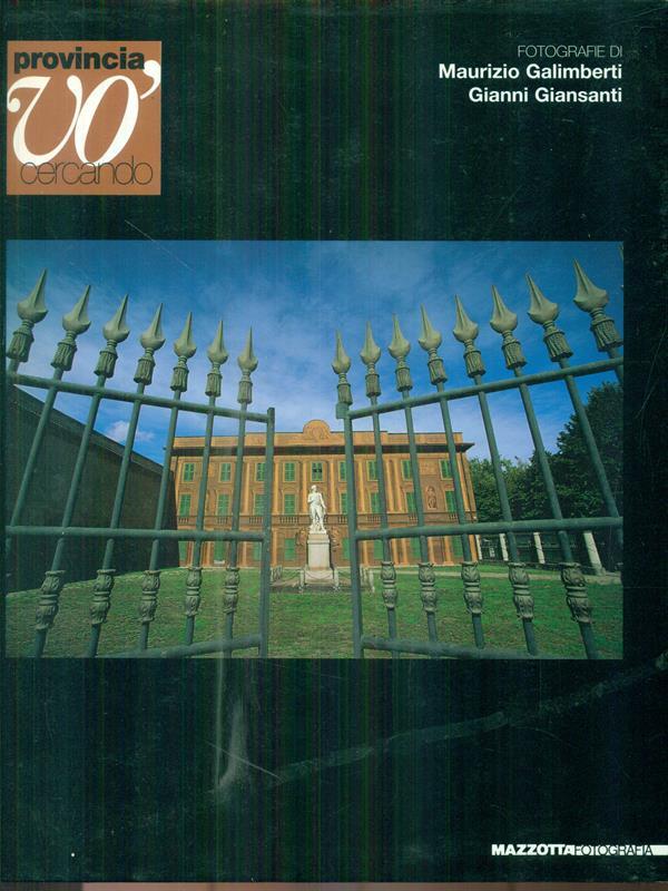 Provincia vo' cercando. Fotografie di Maurizio Galimberti e Gianni Giansanti. Ediz. italiana, inglese e francese