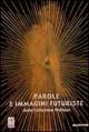 Parole e immagini futuriste dalla collezione Wolfson. Catalogo della mostra (New York-San Francisco-Genova, 2001). Ediz. illustrata