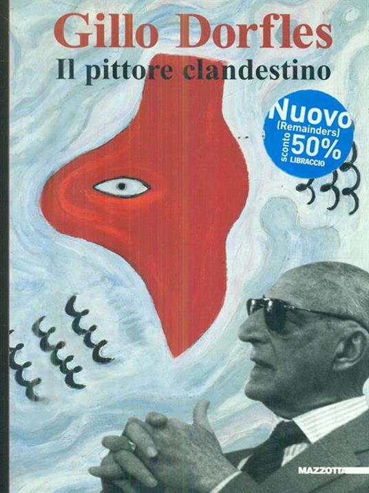 Gillo Dorfles. Catalogo della mostra (Milano, 2001). Ediz. illustrata - copertina