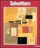 Schwitters. Collages, dipinti e sculture. 1914-1947. Ediz. illustrata