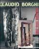Libro Claudio Borghi. Sculture 1998-2001. Catalogo della mostra (Milano, 2002). Ediz. italiana e inglese Flaminio Gualdoni