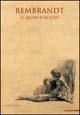 Libro Rembrandt. Il segno e la luce. Ediz. illustrata Enzo Di Martino