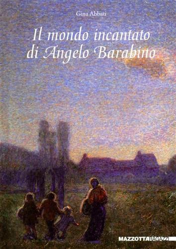 Il mondo incantato di Angelo Barabino. Ediz. illustrata - Gina Abbati - 3