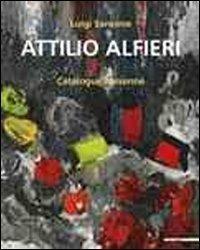 Attilio Alfieri. Catalogue raisonné. Ediz. italiana e inglese - copertina