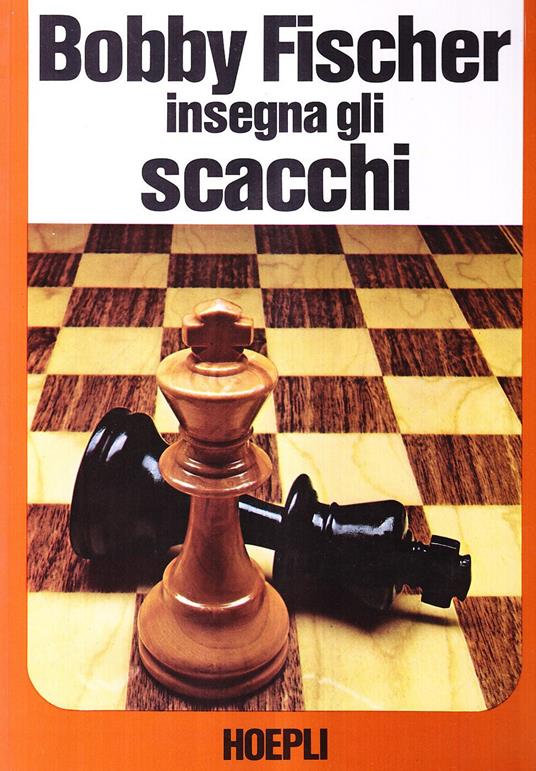 Bobby Fischer insegna gli scacchi - Bobby Fischer,S. Margulies,D. Mosenfelder - copertina