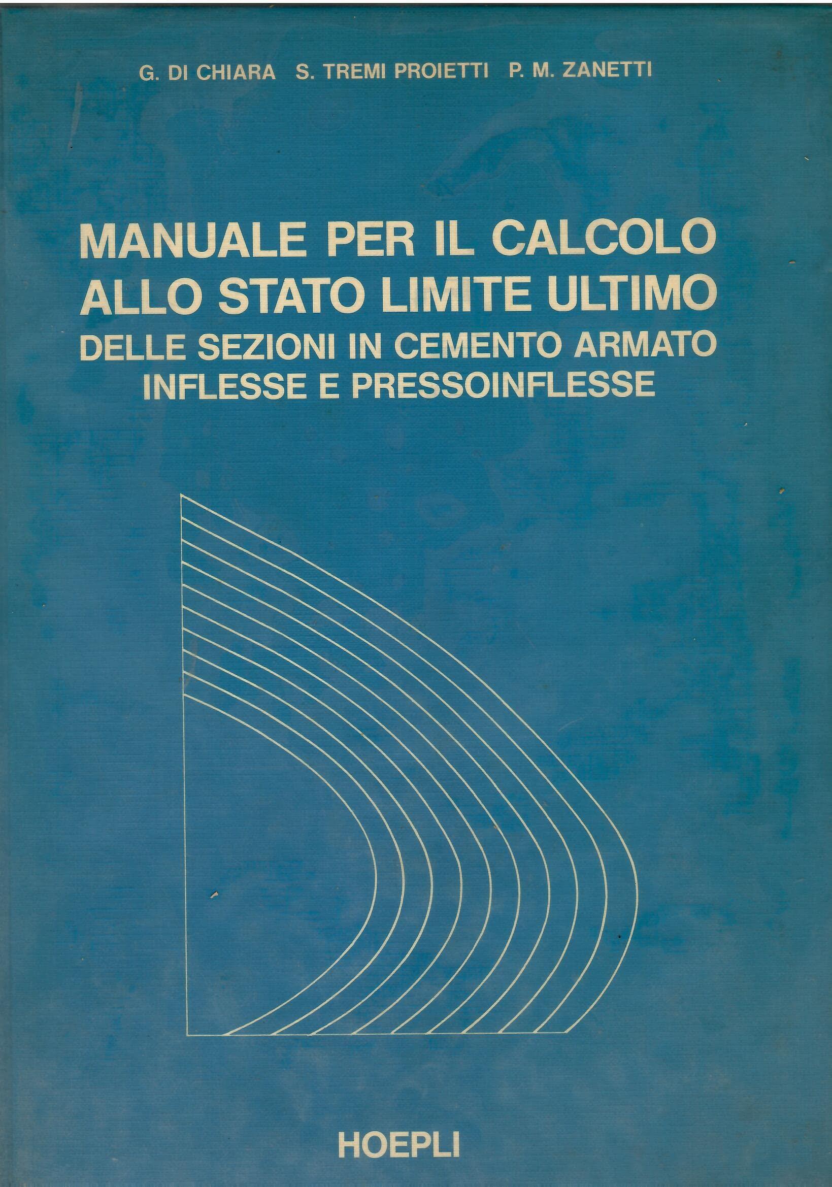 Manuale per il calcolo allo stato limite ultimo delle sezioni in cemento armato inflesse e pressoinflesse