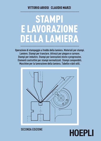 Stampi e lavorazione della lamiera - Vittorio Ariosi,Claudio Marzi - copertina