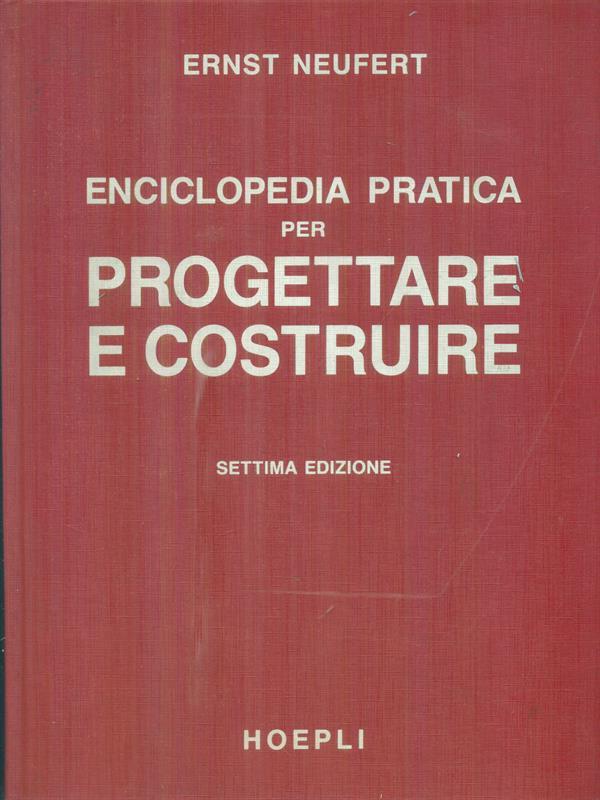 Enciclopedia pratica per progettare e costruire