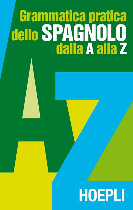 Grammatica pratica dello spagnolo dalla A alla Z - Gabriel Vincent,Jean-Paul Duviols - copertina