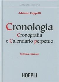 Cronologia, cronografia e calendario perpetuo. Con floppy disk - Adriano Cappelli - copertina