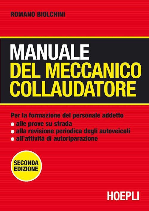 Manuale del meccanico collaudatore - Romano Biolchini - copertina