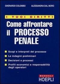 I tuoi diritti. Come affrontare il processo penale - Gherardo Colombo,A. Dal Moro - copertina