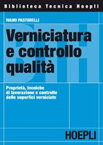 Verniciatura e controllo qualità. Proprietà, tecniche di lavorazione e controllo delle superfici verniciate