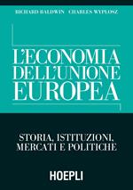 L' economia dell'Unione Europea. Storia, istituzioni, mercati e politiche