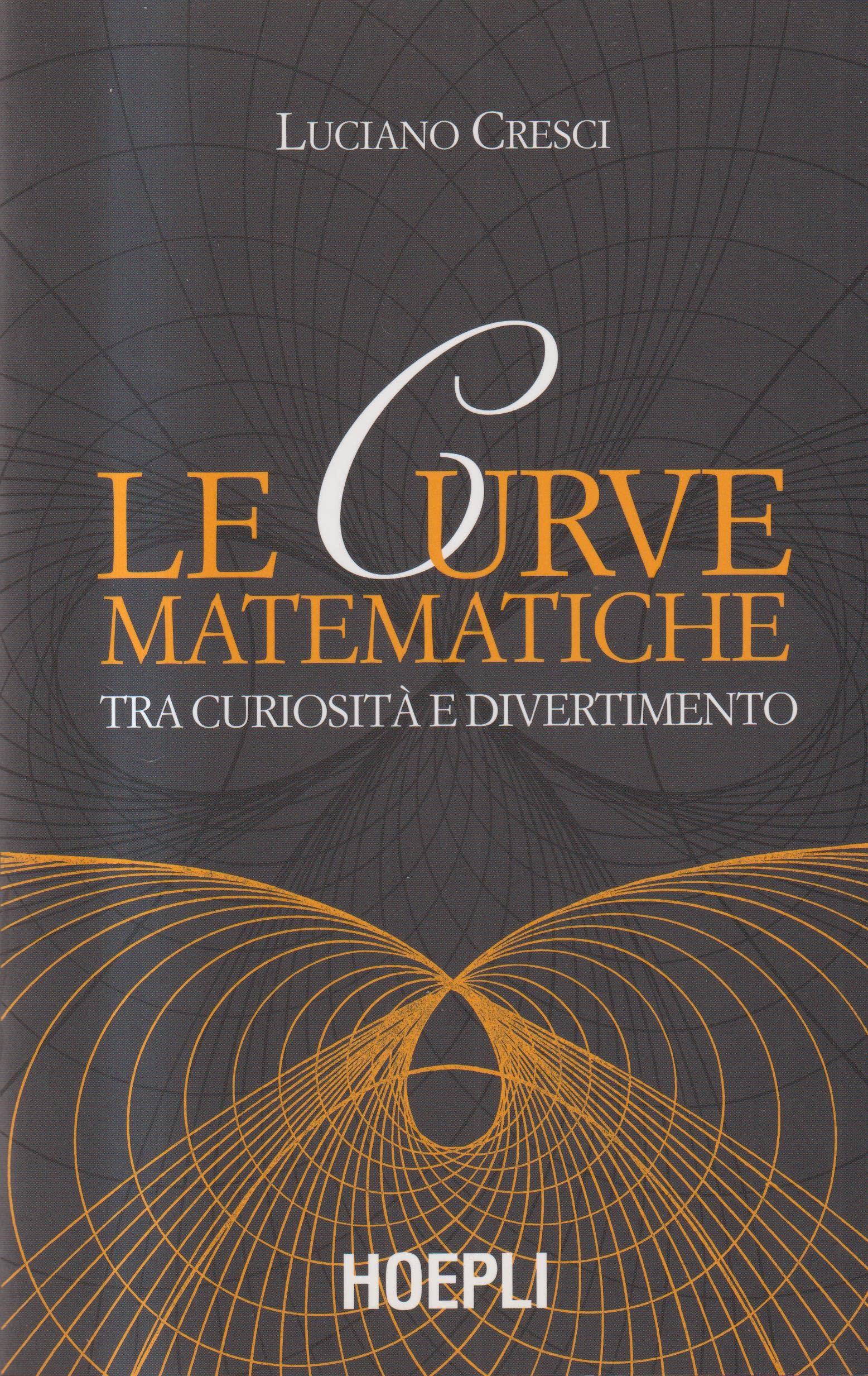 Le curve matematiche. Tra curiosità e divertimento