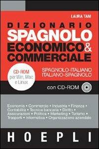 Dizionario spagnolo economico & commerciale. Spagnolo-italiano, italiano-spagnolo. Con CD-ROM - Laura Tam - copertina
