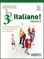 1,2,3,... italiano! Corso comunicativo di lingua italiana per stranieri. Con CD Audio. Vol. 3