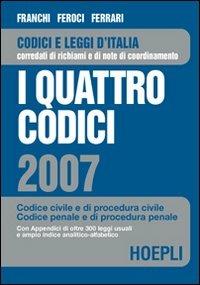 I quattro codici 2007. Codice civile e di procedura civile, codice penale e di procedura penale - copertina